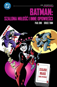 Paul Dini, Bruce Timm &lsaquo;Batman. Szalona miłość i inne opowieści (DC Compact)&rsaquo;