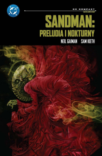 Neil Gaiman, Sam Kieth, Malcolm Jones III, Mike Dringenberg &lsaquo;Sandman: Preludia i nokturny (DC Compact)&rsaquo;