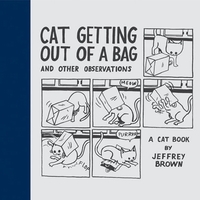 Jeffrey Brown &lsaquo;Cat getting out of a bag and other observations&rsaquo;