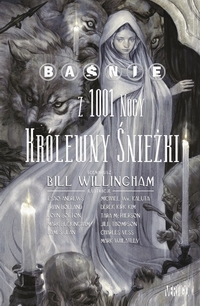 Bill Willingham ‹z 1001 nocy Królewny Śnieżki›
