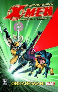 Joss Whedon, John Cassaday ‹Astonishing X-Men #1: Obdarowani›