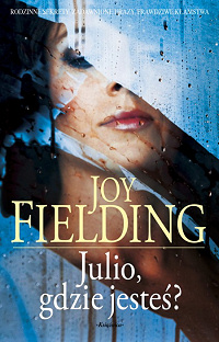 Joy Fielding &lsaquo;Julio, gdzie jesteś?&rsaquo;