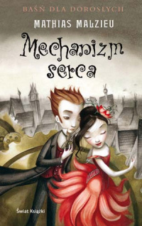 Mathias Malzieu &lsaquo;Mechanizm serca&rsaquo;