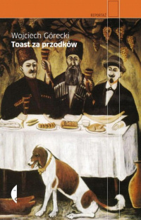 Wojciech Górecki ‹Toast za przodków›