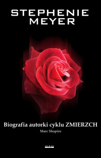 Marc Shapiro &lsaquo;Stephenie Meyer. Biografia autorki cyklu Zmierzch&rsaquo;