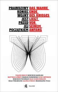  ‹Prawdziwy koniec wojny jest przed jej początkiem›