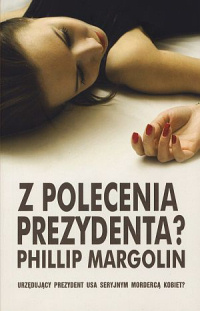 Phillip Margolin ‹Z polecenia prezydenta?›