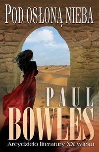 Paul Bowles &lsaquo;Pod osłoną nieba&rsaquo;