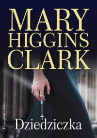 Mary Higgins Clark ‹Dziedziczka›