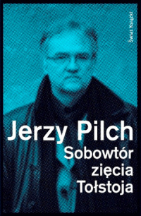 Jerzy Pilch ‹Sobowtór zięcia Tołstoja. Trup ze złożonymi skrzydłami›