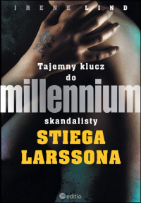 Irene Lind ‹Tajemny klucz do Millennium skandalisty Stiega Larssona›