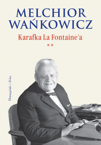 Melchior Wańkowicz ‹Karafka La Fontaine’a. Tom II›