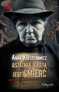 Anna Klejzerowicz ‹Ostatnią kartą jest śmierć›