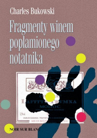 Charles Bukowski ‹Fragmenty winem poplamionego notatnika›