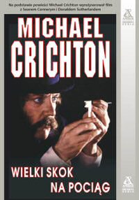 Michael Crichton ‹Wielki skok na pociąg›