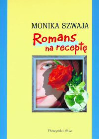Monika Szwaja ‹Romans na receptę›
