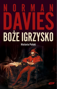 Norman Davies ‹Boże Igrzysko. Historia Polski›