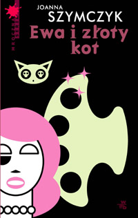 Joanna Szymczyk &lsaquo;Ewa i złoty kot&rsaquo;