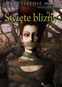 Kathleen Duey &lsaquo;Święte blizny&rsaquo;