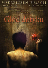 Kathleen Duey &lsaquo;Głód dotyku&rsaquo;