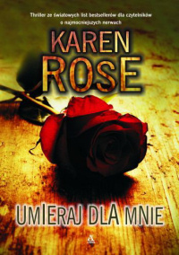 Karen Rose &lsaquo;Umieraj dla mnie&rsaquo;