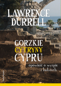 Lawrence Durrell ‹Gorzkie cytryny Cypru›