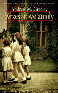 Andrew M. Greeley &lsaquo;Wrześniowe anioły&rsaquo;