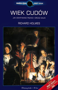 Richard Holmes &lsaquo;Wiek cudów. Jak odkrywano piękno i grozę nauki&rsaquo;