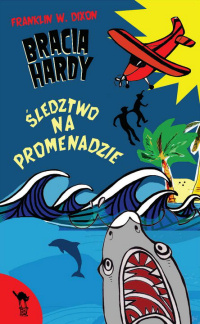 Franklin W. Dixon ‹Bracia Hardy. Śledztwo na promenadzie›