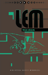 Stanisław Lem ‹Wizja lokalna›