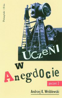 Andrzej Kajetan Wróblewski ‹Uczeni w anegdocie. Poczet 2›