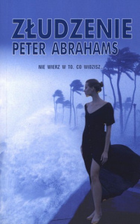 Peter Abrahams &lsaquo;Złudzenie&rsaquo;