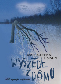 Marja-Leena Tiainen &lsaquo;Wyszedł z domu&rsaquo;