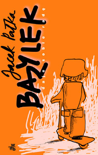 Jacek Pałka &lsaquo;Bazylek daje sobie radę&rsaquo;