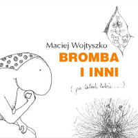 Maciej Wojtyszko ‹Bromba i inni (po latach także…)›