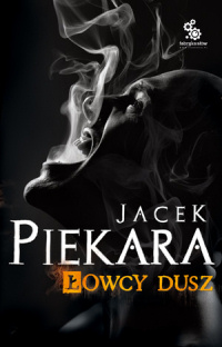 Jacek Piekara ‹Łowcy dusz›