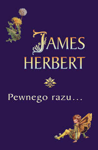 James Herbert &lsaquo;Pewnego razu…&rsaquo;