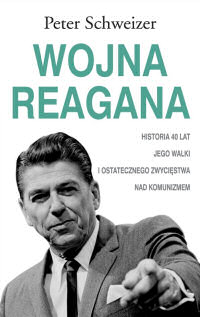 Peter Schweizer &lsaquo;Wojna Reagana&rsaquo;