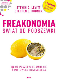 Steven D. Levitt, Stephen J. Dubner &lsaquo;Freakonomia. Świat od podszewki&rsaquo;