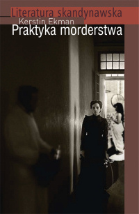 Kerstin Ekman &lsaquo;Praktyka morderstwa&rsaquo;