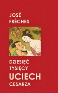 José Frèches ‹Dziesięć tysięcy uciech cesarza›