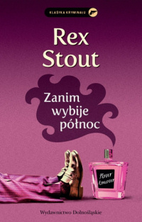 Rex Stout ‹Zanim wybije północ›