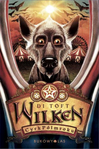 Di Toft &lsaquo;Wilken. Cyrk Półmroku&rsaquo;