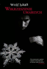 Wolf Haas ‹Wskrzeszenie umarłych›