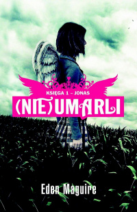 Eden Maguire ‹(Nie)Umarli. Księga 1: Jonas›