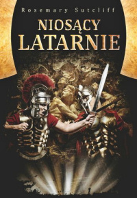 Rosemary Sutcliff ‹Niosący Latarnie›