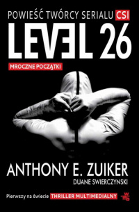 Anthony E. Zuiker, Duane Swierczynski ‹Level 26. Mroczne początki›
