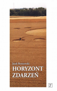 Jacek Brzozowski &lsaquo;Horyzont zdarzeń&rsaquo;