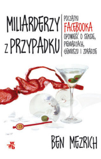 Ben Mezrich &lsaquo;Miliarderzy z przypadku&rsaquo;