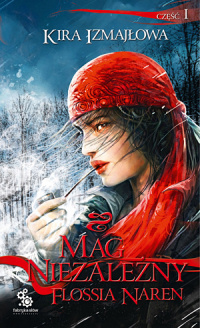 Kira Izmajłowa &lsaquo;Mag niezależny Flossia Naren. Część&nbsp;I&rsaquo;